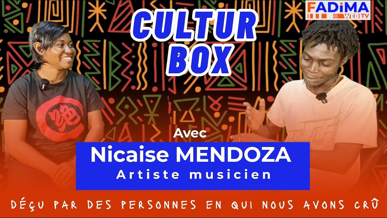 CULTUR BOX : Nicaise MENDOZA – « Déçu par des personnes en qui nous avons cru »