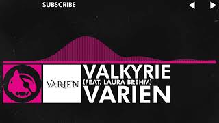 [Drumstep] - Varien - Valkyrie (feat. Laura Brehm)