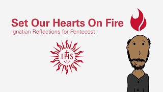 Set Our Hearts On Fire: Ignatian Reflections for Pentecost