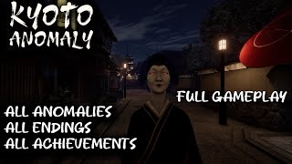 Kyoto Anomaly | All Anomalies | All Endings | All Achievements