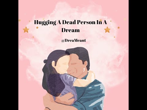 Hugging A Dead Person In A Dream