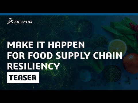 , title : 'Make It Happen for Food Supply Chain Resiliency - Teaser | DELMIA'