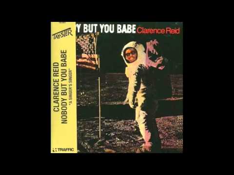 Clarence Reid - Nobody but you babe