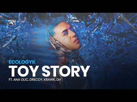 04. Ecologyk - Toy Story (ft. Ana Olic, dreCoy, Krawk, DH) [Loop Video]