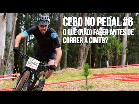 Cebo no Pedal #6  - O que (não) fazer antes de correr a CIMTB?