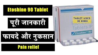 Etoshine 90 Tablet Uses in Hindi | Pain relief | Side Effects | Dose 💊
