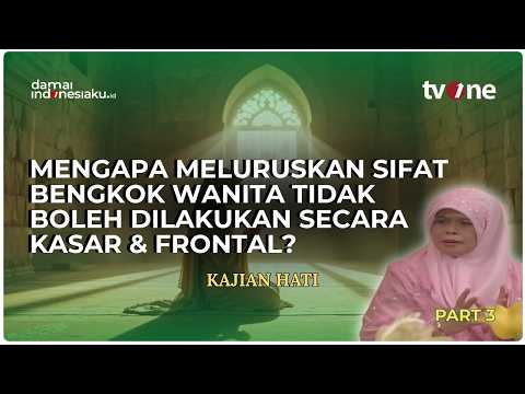Mengapa Meluruskan Sifat Bengkok Wanita Tidak Boleh Dilakukan Secara Kasar & Frontal? | KAJIAN HATI