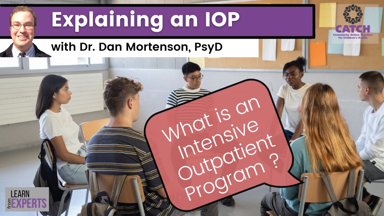 What is an Intensive Outpatient Therapy Program (IOP)? |Learn from Experts