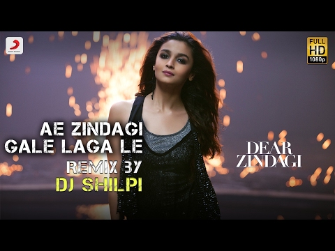 Ae Zindagi Gale Laga Le Take 1 - Remix By DJ Shilpi | Alia | SRK | ILAIYARAAJA | Amit | Arijit