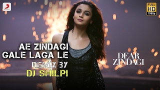 Ae Zindagi Gale Laga Le Take 1 - Remix By DJ Shilpi | Alia | SRK | ILAIYARAAJA | Amit | Arijit