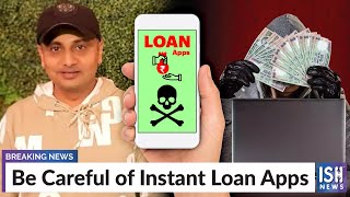 Be Careful of Instant Loan Apps