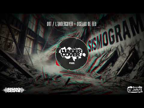 Sismogram | ODT / L'Undercover – Oiseaux De Feu