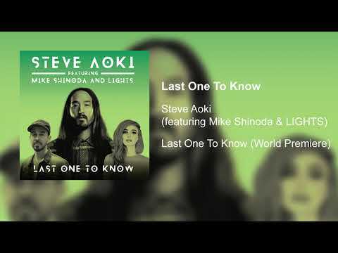 Steve Aoki - "Last One To Know" (feat. Mike Shinoda & LIGHTS) [Premiere via IG Live]