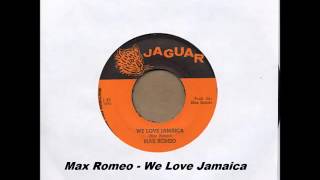 Max Romeo - We Love Jamaica