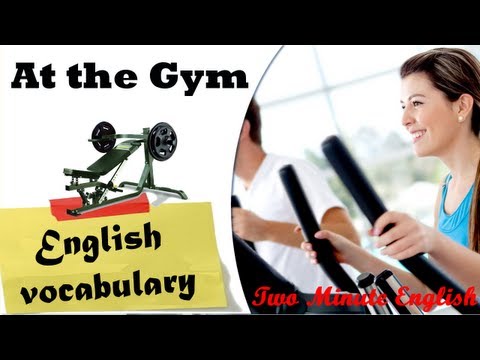 At the gym - English vocabulary and conversations for health and exercise