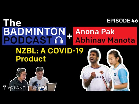 The Badminton Podcast Ep 46: NZBL- A COVID-19 Product with Anona Pak & Abhinav Manota (NZL)