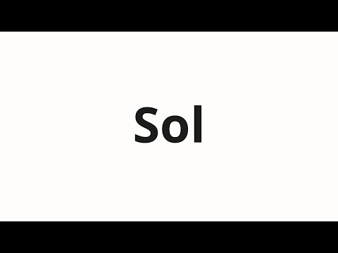 How to pronounce Sol