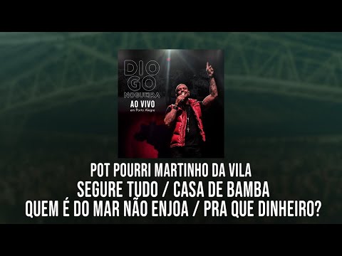 Pot Pourri Martinho da Vila | Diogo Nogueira - Ao Vivo em Porto Alegre (áudio)