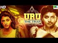 Uru The Trap 2020 New Released Full Hindi Dubbed Movie Kalaiarasan Harikrishnan Sai Dhanshika