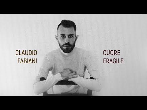 Claudio Fabiani - Cuore fragile (video ufficiale)