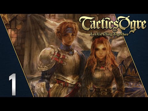 Tactics Ogre: Let Us Cling Together | Let's Play - First Playthrough | Part 1