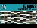 LE MANS - Aquí Vivía Yo [Audio]