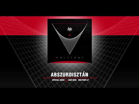 Luke Benz - Abszurdisztán (Official Audio)