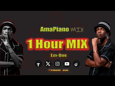 AMAPIANO | 1 HOUR MIX | EM-ONE | 🔥AMAPIANO | LATEST! | EXCLUSIVE | 2025  | HOT  🔥 | NEW | GOODMUSIC