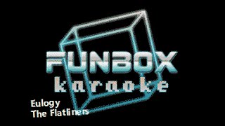 The Flatliners - Eulogy (Funbox Karaoke, 2007)