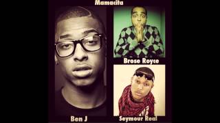 Ben J - Mamacita (feat. Brose Royce &amp; Seymour Real)