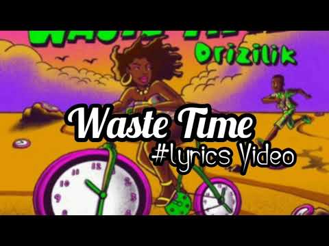 Drizilik waste Time lyrics video (SalOnE MuSiC)