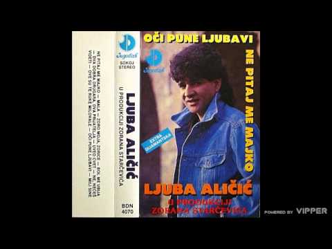 Ljuba Alicic - Zoro, moja Zorice - (Audio 1992)