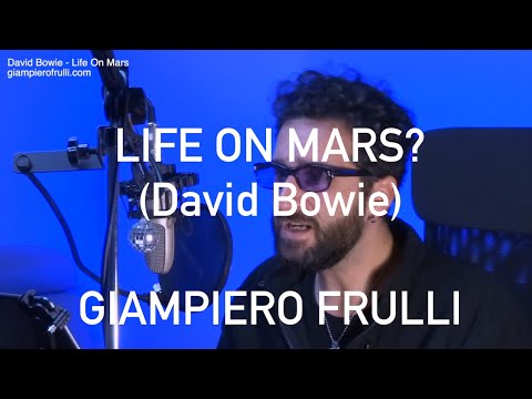 Life On Mars? Giampiero Frulli cover (David Bowie tribute 2021)