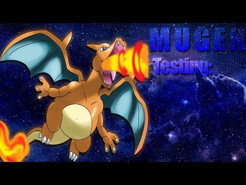 M U G E N Testing: Charizard by Gladiacloud 'n Solarflared