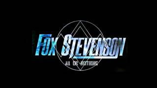 Fox Stevenson - All Or Nothing' (Extended)