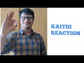 Reaction after watching KAITHI (TAMIL) MOVIE....!!!!
