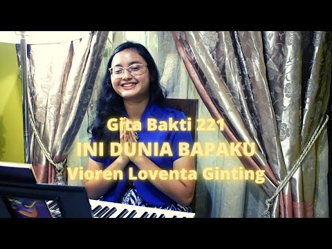 GB 221 " INI DUNIA BAPAKU " - Vioren Loventa Ginting Jemaat GPIB Pancaran Kasih Depok