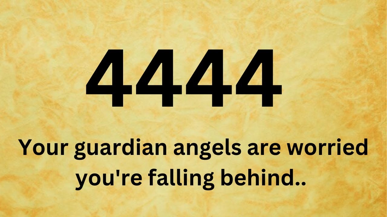 4444 Your guardian angels are worried you're falling behind..