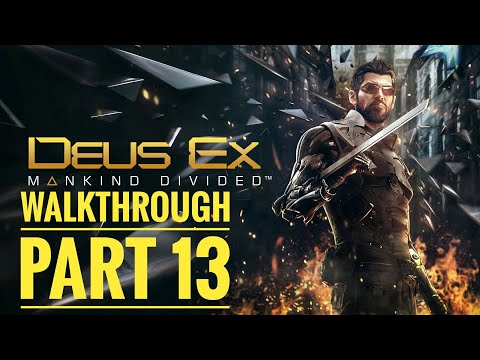 Deus Ex: Mankind Divided Gameplay Walkthrough Part 13 1080p 60fps