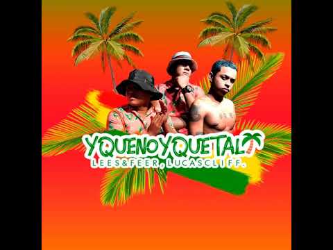 Y Que No y Que Tal feat  Lucas Cliff