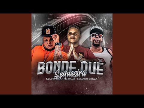 Bonde Que Sequestra