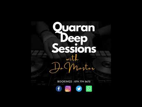 QuaranDeep Sessions With Da Master _ Vol.20 [Side B] Mixed by SoulFul Kudumela _Tribute To Mokgethoa