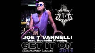Joe T Vannelli feat.Rochelle Fleming - Get It On (Summer Love) 2011 (Dub Version).m4v