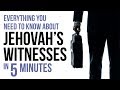 Everything You Need to Know About Jehovah's Witnesses in 5 Minutes