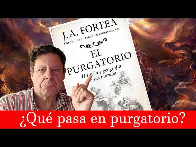 Vídeo relacionado con El purgatorio; Historia y geografía de sus moradas: Tratado acerca de la naturaleza de la escatología intermedia y de la variedad de formas de morar en ella (Fortenieana Opera Daemoniaca)