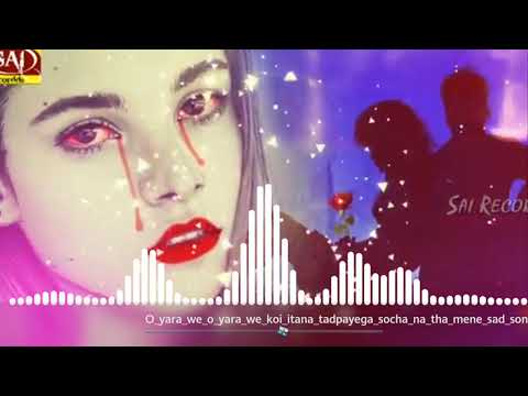 O Yaara Ve 2020 new sad song sabse Dard Bhara geet💔💔💕💕❤️❤️💕💔💔💔💕💕