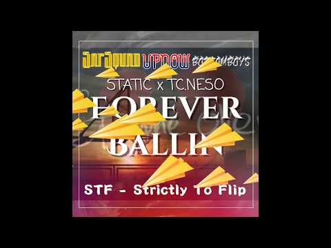 Static . STF - Forever Ballin (ft. TC Neso)
