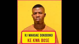 Download lagu RJ Makgae Dokodoko - Ke Kwa Bose mp3