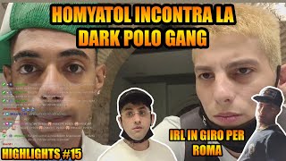 HOMYATOL INCONTRA LA DARK POLO GANG E SKI | HOMYATOL LIVE HIGHLIGHTS #15