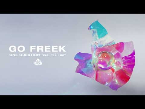 Go Freek - One Question (Feat. Yeah Boy)